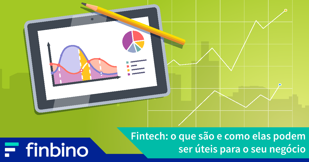 Fintech: o que são e como elas podem ser úteis para o seu negócio