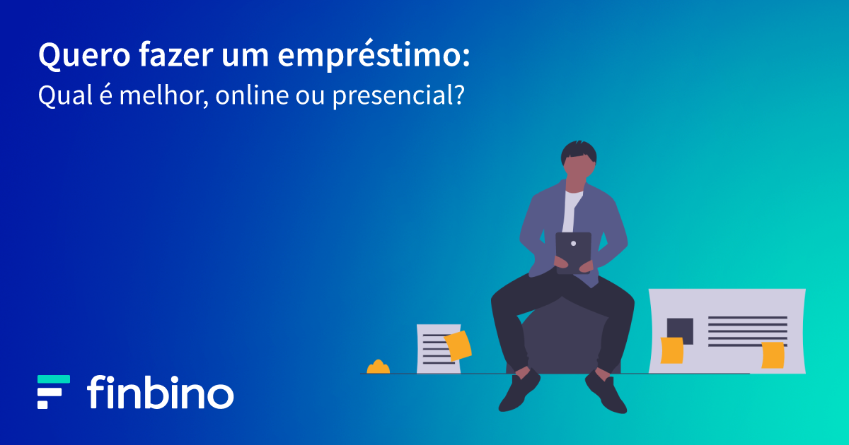 Quero fazer um empréstimo: qual é melhor, online ou presencial?